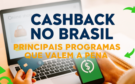 💸 Cashback no Brasil: Os Principais Programas que Valem a Pena