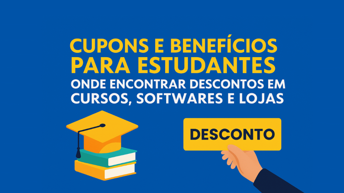 🎓 Cupons e Benefícios para Estudantes: Onde Encontrar Descontos em Cursos, Softwares e Lojas
