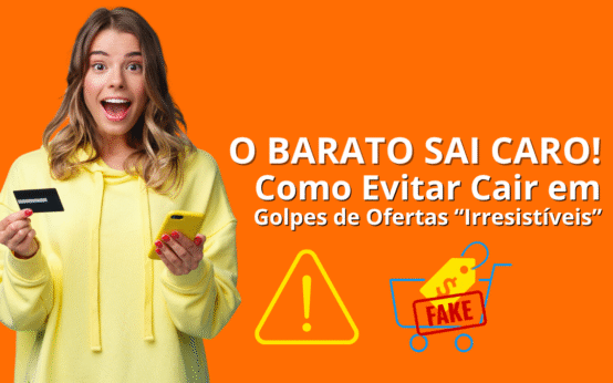 🛍️ Preço Bom Demais Para Ser Verdade? Como Identificar Ofertas Falsas e Evitar Golpes Online
