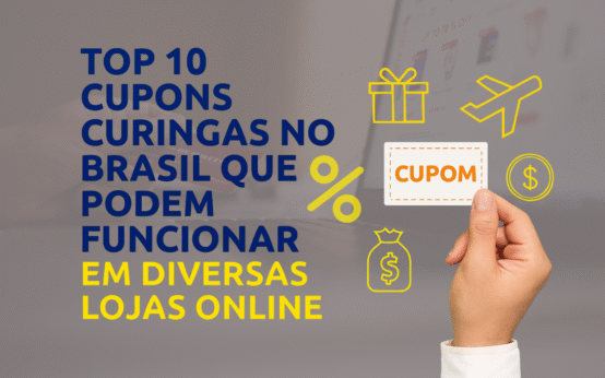 🎟️ Top 10 Cupons Curinga no Brasil que Podem Funcionar em Diversas Lojas Online