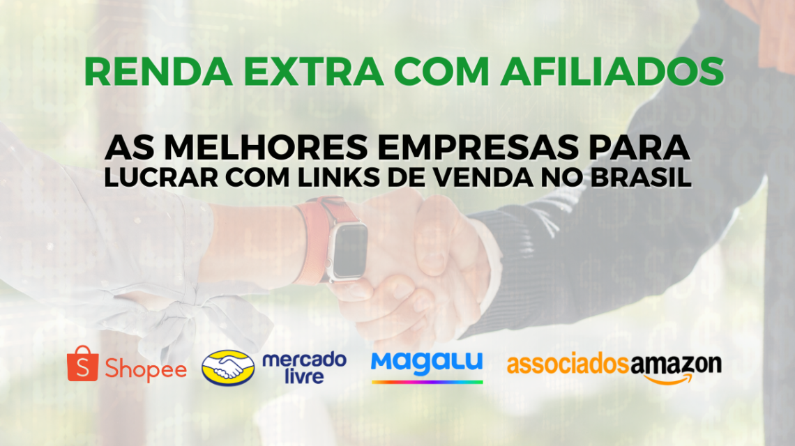 Renda Extra com Afiliados: As Melhores Empresas para Lucrar com links de venda no Brasil