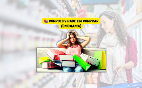 🛍️ Compulsividade em Comprar (Oniomania)